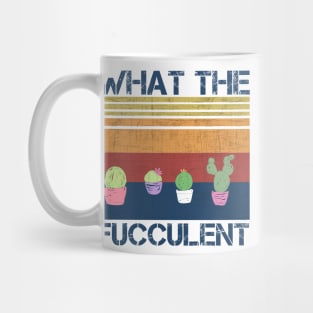 what the fucculent Mug